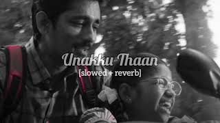 Unakku thaan  slowedreverb [upl. by Noid]