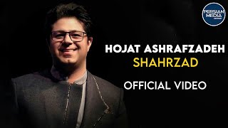 Hojat Ashrafzadeh  Shahrzad I Official Video  حجت اشرف زاده  شهرزاد [upl. by Leimaj]