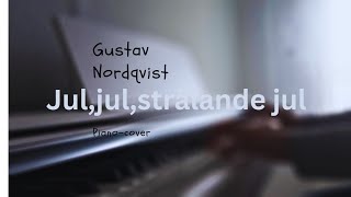 Gustav Nordgvist  JulJul strälande jul  pianocover [upl. by Nicholas765]