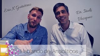 Hablando de ansiolíticos con el Dr Iñaki Vazquez Psiquiatra y Psicoterapeuta [upl. by Liggitt553]