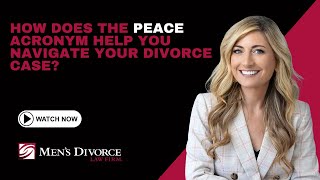 How Does the PEACE Acronym Help You Navigate Your Divorce Case [upl. by Yllier]