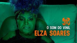 Elza Soares  quotA Mulher do Fim do Mundoquot l O Som do Vinil [upl. by Ekim]