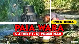 Paia Wara Pimakona K Star Ft DJ Proxii Man Papua New Guinea Music 2022 [upl. by Lowenstein]