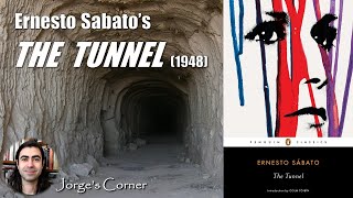 Ernesto Sabatos The Tunnel 1948  Book Review and Analysis [upl. by Annim]