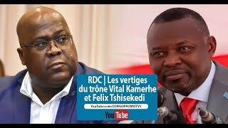 RDC  Les vertiges du trône Vital Kamerhe et Felix Tshisekedi [upl. by Leidba]