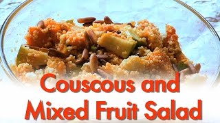 Couscous and Mixed fruit salad by Gitika [upl. by Okuy408]