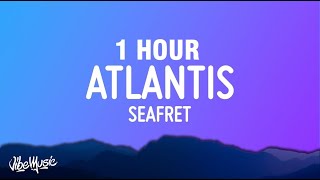 1 HOUR Seafret  Atlantis Lyrics [upl. by Nosduj]