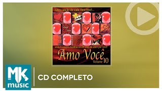 Amo Você  Volume 10 CD COMPLETO [upl. by Jd70]