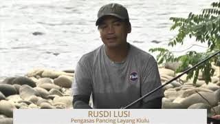 AWANI State Sabah Pancing Layang tarikan luar biasa Sungai Kiulu [upl. by Atilem]