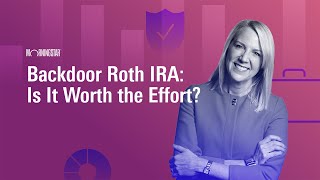 Backdoor Roth IRA Is It Worth the Effort [upl. by Moule]