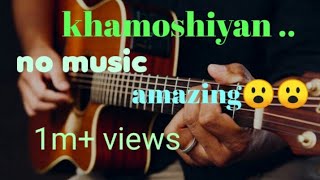 Khamoshiyan song😍😍  no music  Arijit Singhshortssongviralvideo [upl. by Egag]