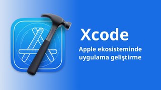 Xcode Temelleri Apple Ekosisteminde Uygulama Geliştirme [upl. by Eellek]