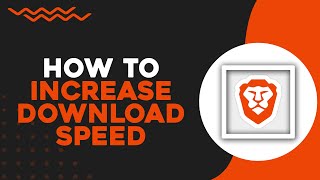 How To Increase Download Speed In Brave Browser Easiest Way [upl. by Lunneta]