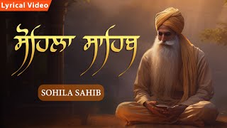 Sohila Sahib  ਕੀਰਤਨ ਸੋਹਿਲਾ  Kirtan Sohila  Daily Night Time Prayer  Sleeping Music  Meditation [upl. by Gonick]