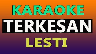 KARAOKE TERKESAN  LESTI KEJORA [upl. by Chancelor609]