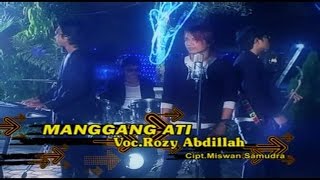 Rozy Abdillah  Manggang Ati Official Music Video [upl. by Smoot]