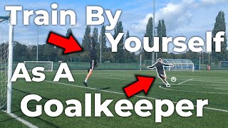 Train By Yourself As A Goalkeeper  Goalkeeper Tips and Tutorials  Solo Training Tutorial [upl. by Llerej47]