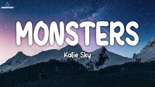 Katie Sky  Monsters Lyrics [upl. by Minsk197]