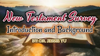 NEW TESTAMENT SURVEY Introduction and Background newtestament jesus [upl. by Aran882]