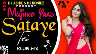 Mujhko Yaad Sataye Teri Klub Mix  DJ Ashik X DJ KoNiKz  Vxd Produxtionz [upl. by Adelia]