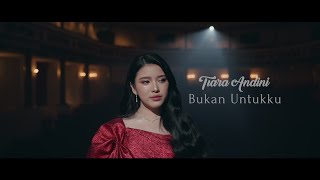 Tiara Andini  Bukan Untukku Official Music Video [upl. by Airpal672]