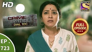 Crime Patrol Dial 100  Ep 723  Full Episode  28th February 2018 [upl. by Daniyal]