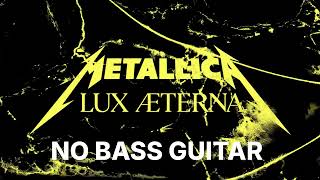 Metallica  lux aeterna no bass guitar for practice [upl. by Richma944]