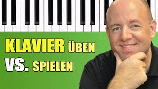 Verschieberitis bekämpfen  Klavier spielen vs Klavier üben [upl. by Carlene696]