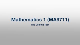 MA9711 071  The Leibniz Test [upl. by Nylzzaj]