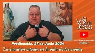 La sanación interior en la vida de los santos  27 de Junio 2024 240627 [upl. by Ivette]