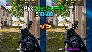 PUBG PC DIRECTX 11 VS 11 ENHANCED  RTX 2060 SUPER i5 10400 [upl. by Atenek243]