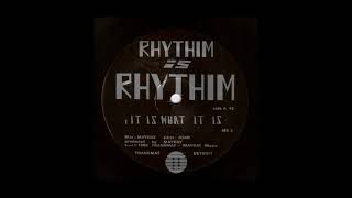 Rhythim Is Rhythim  It Is What It Is HQ AUDIO [upl. by Leilani853]