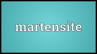 Martensite Meaning [upl. by Samaria800]