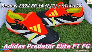 Adidas Predator Elite FT FG  Review 2024 EP16 22 [upl. by Eilahs]