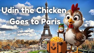 Udin the Chicken Goes to Paris [upl. by Sonja551]