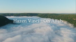 Hazen Vinci  Oh Allah [upl. by Desdemona]