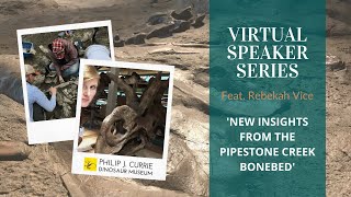 Rebekah Vice  NEW INSIGHTS FROM THE PIPESTONE CREEK BONEBED [upl. by Bendick]