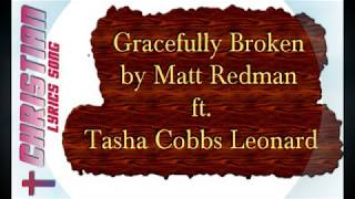 Matt Redman feat Tasha Cobbs Leonard  Gracefully Broken [upl. by Comptom]