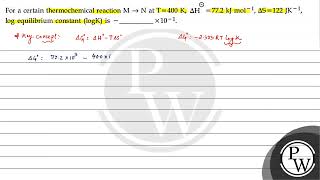 For a certain thermochemical reaction mathrm M rightarrow mathrm N at mathrm T 4 [upl. by Ttebroc]