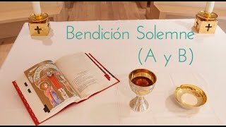 Bendición solemne A y B [upl. by Dearr]