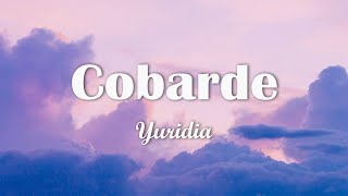 Yuridia  Cobarde LetraLyrics [upl. by Notsirb]