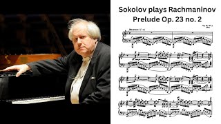 The voicings are insanely great Sokolov plays Rachmaninov Prelude Op 23 no 2 [upl. by Jeramie]