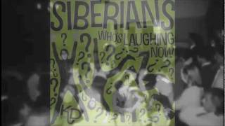 Siberians  Whos Laughing Now  Killer Diller Records [upl. by Attennek]