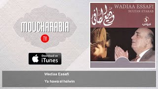 Wadiaa Essafi  Ya hawa el helwin [upl. by Bowers]