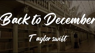 Back to December  Taylor Swift lyrics [upl. by Eneja]