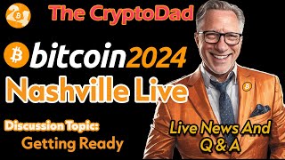 Bitcoin Nashville Getting Ready  The CryptoDad is live [upl. by Nosila]