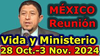 Reunion vida y ministerio cristiano de esta semana 28 Octubre3 Noviembre 2024 MEXICO [upl. by Oznola]