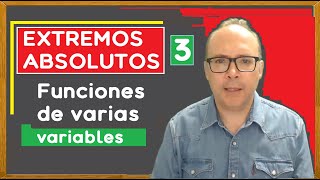 Extremos absolutos para funciones de varias variables 3 [upl. by Nnaaras125]