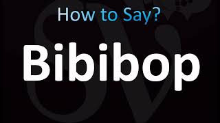 How to Pronounce Bibibop CORRECTLY [upl. by Hemminger]