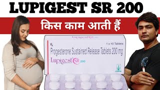 lupigest sr 200 tablet uses in hindi  lupigest sr 200  lupigest sr 200 tablet uses in pregnancy [upl. by Ajax]